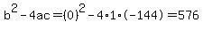 b%5E2-4ac=%280%29%5E2-4%2A1%2A-144=576