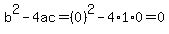 b%5E2-4ac=%280%29%5E2-4%2A1%2A0=0