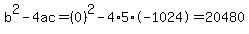 b%5E2-4ac=%280%29%5E2-4%2A5%2A-1024=20480