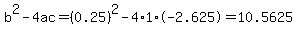 b%5E2-4ac=%280.25%29%5E2-4%2A1%2A-2.625=10.5625