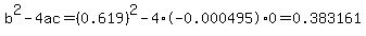 b%5E2-4ac=%280.619%29%5E2-4%2A-0.000495%2A0=0.383161