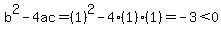b%5E2-4ac=%281%29%5E2-4%281%29%281%29=-3%3C0