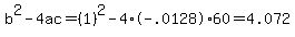 b%5E2-4ac=%281%29%5E2-4%2A-.0128%2A60=4.072
