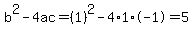 b%5E2-4ac=%281%29%5E2-4%2A1%2A-1=5