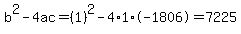 b%5E2-4ac=%281%29%5E2-4%2A1%2A-1806=7225