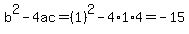 b%5E2-4ac=%281%29%5E2-4%2A1%2A4=-15