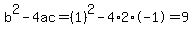 b%5E2-4ac=%281%29%5E2-4%2A2%2A-1=9
