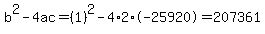 b%5E2-4ac=%281%29%5E2-4%2A2%2A-25920=207361
