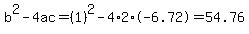 b%5E2-4ac=%281%29%5E2-4%2A2%2A-6.72=54.76