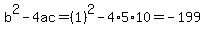 b%5E2-4ac=%281%29%5E2-4%2A5%2A10=-199