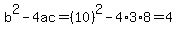 b%5E2-4ac=%2810%29%5E2-4%2A3%2A8=4