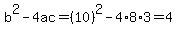 b%5E2-4ac=%2810%29%5E2-4%2A8%2A3=4