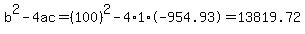 b%5E2-4ac=%28100%29%5E2-4%2A1%2A-954.93=13819.72