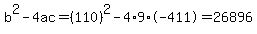 b%5E2-4ac=%28110%29%5E2-4%2A9%2A-411=26896