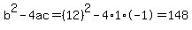 b%5E2-4ac=%2812%29%5E2-4%2A1%2A-1=148