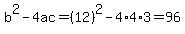 b%5E2-4ac=%2812%29%5E2-4%2A4%2A3=96