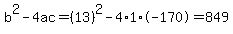 b%5E2-4ac=%2813%29%5E2-4%2A1%2A-170=849