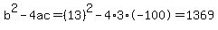 b%5E2-4ac=%2813%29%5E2-4%2A3%2A-100=1369