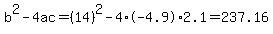b%5E2-4ac=%2814%29%5E2-4%2A-4.9%2A2.1=237.16