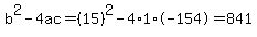 b%5E2-4ac=%2815%29%5E2-4%2A1%2A-154=841