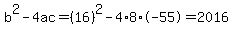 b%5E2-4ac=%2816%29%5E2-4%2A8%2A-55=2016