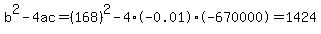 b%5E2-4ac=%28168%29%5E2-4%2A-0.01%2A-670000=1424