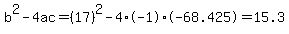 b%5E2-4ac=%2817%29%5E2-4%2A-1%2A-68.425=15.3