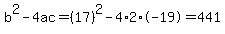 b%5E2-4ac=%2817%29%5E2-4%2A2%2A-19=441
