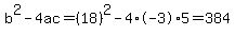 b%5E2-4ac=%2818%29%5E2-4%2A-3%2A5=384