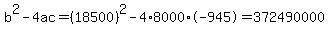 b%5E2-4ac=%2818500%29%5E2-4%2A8000%2A-945=372490000