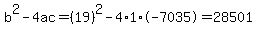 b%5E2-4ac=%2819%29%5E2-4%2A1%2A-7035=28501