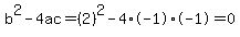 b%5E2-4ac=%282%29%5E2-4%2A-1%2A-1=0