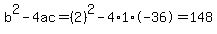 b%5E2-4ac=%282%29%5E2-4%2A1%2A-36=148