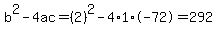 b%5E2-4ac=%282%29%5E2-4%2A1%2A-72=292