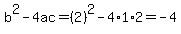 b%5E2-4ac=%282%29%5E2-4%2A1%2A2=-4