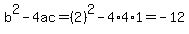 b%5E2-4ac=%282%29%5E2-4%2A4%2A1=-12