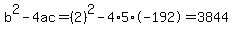 b%5E2-4ac=%282%29%5E2-4%2A5%2A-192=3844