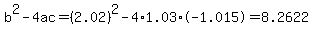 b%5E2-4ac=%282.02%29%5E2-4%2A1.03%2A-1.015=8.2622