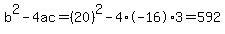 b%5E2-4ac=%2820%29%5E2-4%2A-16%2A3=592