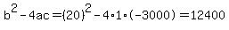 b%5E2-4ac=%2820%29%5E2-4%2A1%2A-3000=12400
