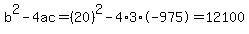 b%5E2-4ac=%2820%29%5E2-4%2A3%2A-975=12100