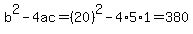 b%5E2-4ac=%2820%29%5E2-4%2A5%2A1=380