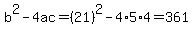 b%5E2-4ac=%2821%29%5E2-4%2A5%2A4=361