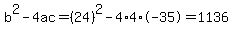 b%5E2-4ac=%2824%29%5E2-4%2A4%2A-35=1136