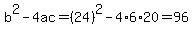 \"b%5E2-4ac=%2824%29%5E2-4%2A6%2A20=96\"