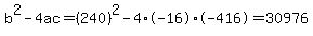 b%5E2-4ac=%28240%29%5E2-4%2A-16%2A-416=30976