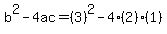b%5E2-4ac=%283%29%5E2-4%282%29%281%29