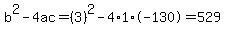 b%5E2-4ac=%283%29%5E2-4%2A1%2A-130=529