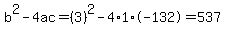 b%5E2-4ac=%283%29%5E2-4%2A1%2A-132=537