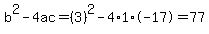b%5E2-4ac=%283%29%5E2-4%2A1%2A-17=77